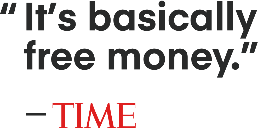 It’s basically free money – Time Magazine